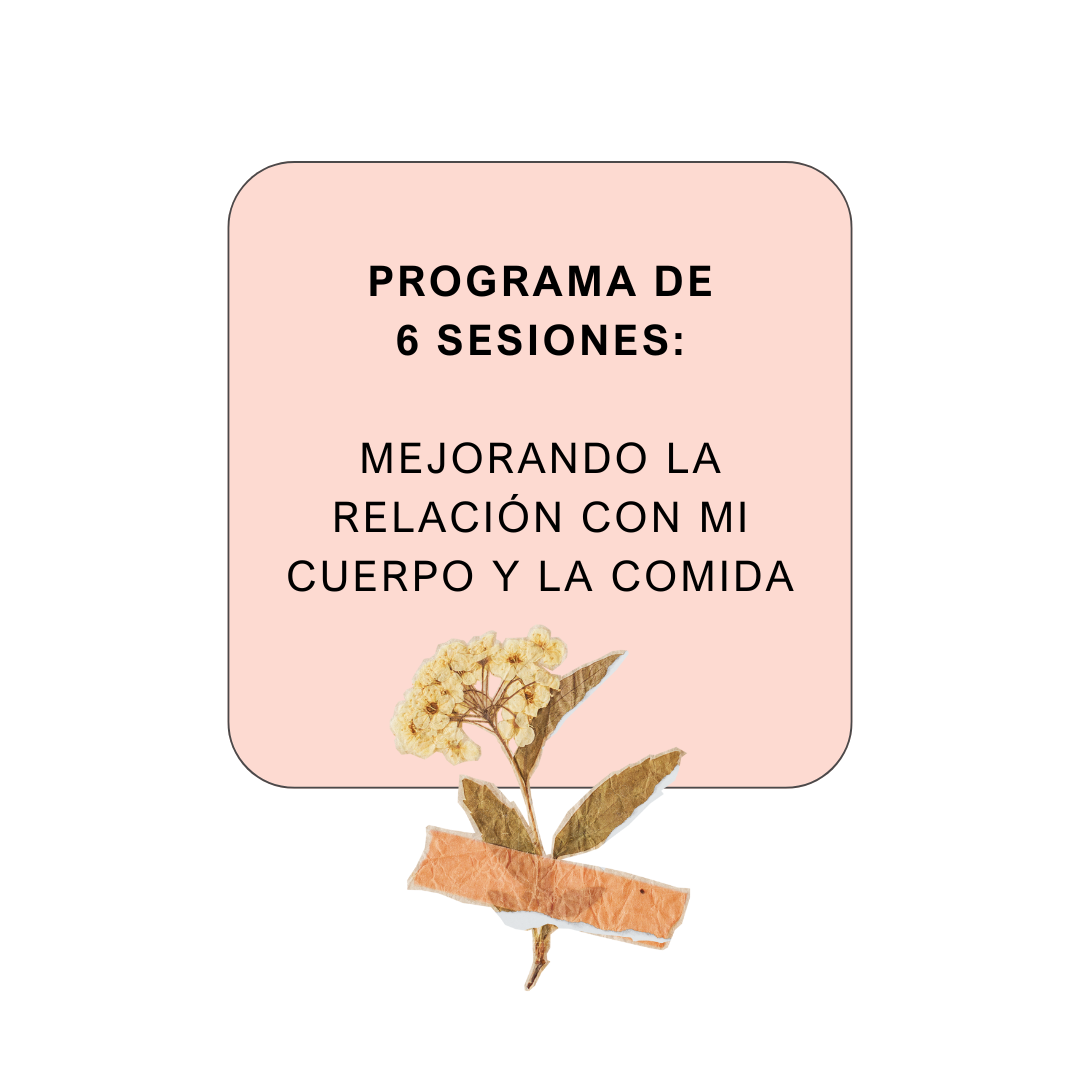Programa de 6 sesiones para mejorar la relación con tu cuerpo y la comida 💚